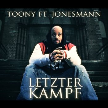 Toony Letzter Kampf (with Jonesmann)