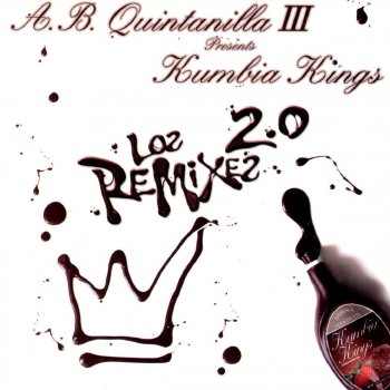 A.B. Quintanilla III feat. Kumbia Kings Sabes A Chocolate (Licuado Tropical Mix)