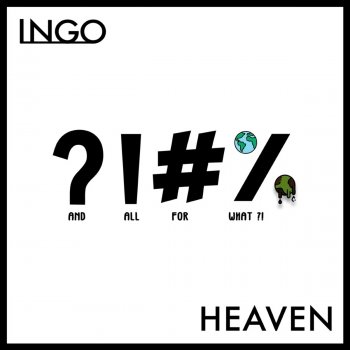Ingo Heaven (?!#%)