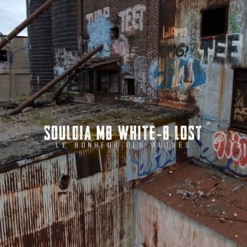 Souldia feat. White-B, Lost & MB Le bonheur des autres