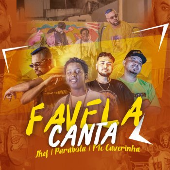 Jhef feat. Parabola & MC Caverinha Favela Canta