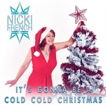 Nicki French It's Gonna Be a Cold Cold Christmas (Matt Pop 2018 Extended Remix)