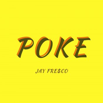 JAY FRE$CO Poke