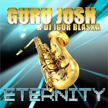 Guru Josh Project Eternity - Yves Larock Remix