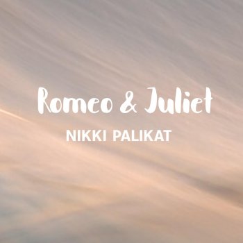 Nikki Palikat Romeo & Juliet