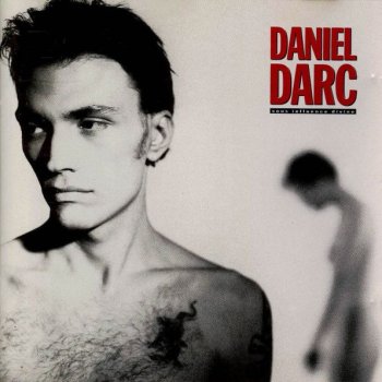 Daniel Darc L'amour est là pour rester