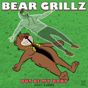 Bear Grillz feat. Karra Out Of My Body (feat. KARRA)