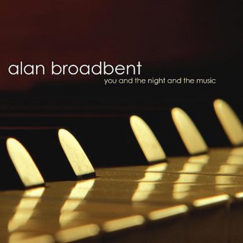 Alan Broadbent You and the Night and the Music