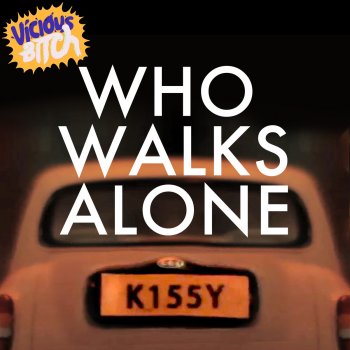 Kissy Sell Out Who Walks Alone (Suck Fake & Daniel Brooks Remix)