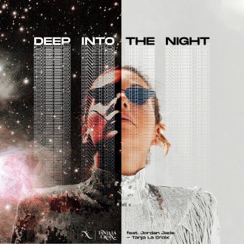 Tanja La Croix Deep into the Night (feat. Jordan Jade) [Tech Mix Radio Edit]