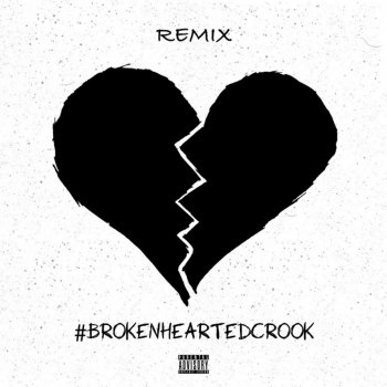 K1 feat. Mistah Kye & Equation Billionz Broken Hearted Crook (feat. Mistah Kye & Equation Billionz) [Remix]