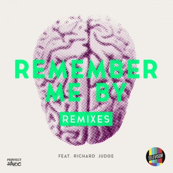 Televisor feat. Richard Judge Remember Me By (feat. Richard Judge) - Osmo Remix