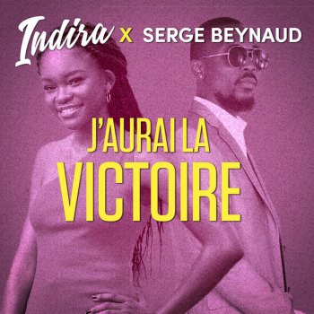 Indira J'aurai la victoire (feat. Serge Beynaud)