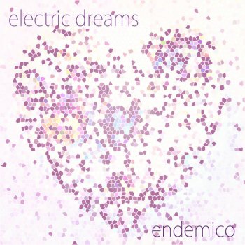 Endemico Electric Dreams