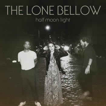 The Lone Bellow I Can Feel You Dancing