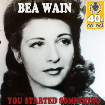 Bea Wain You Started Something (Remastered)