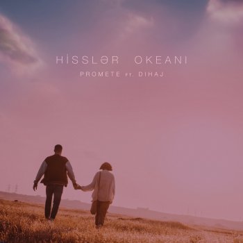 PRoMete feat. Dihaj Hisslər Okeanı