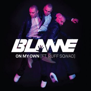 Blame feat. Ruff Sqwad On My Own - Ruff Loaderz Remix