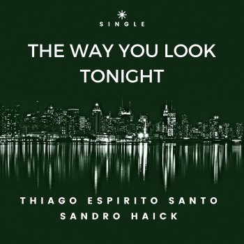 Sandro Haick The Way You Look Tonight