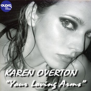 Karen Overton Your Loving Arms (Radio Edit)