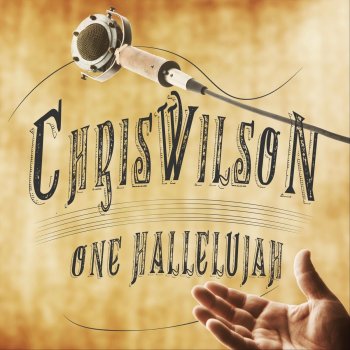 Chris Wilson One Hallelujah