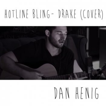 Dan Henig Hotline Bling (Cover)