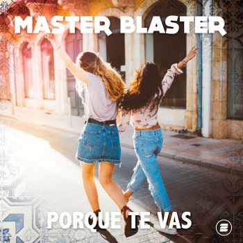 Master Blaster Porque te vas - Extended Mix