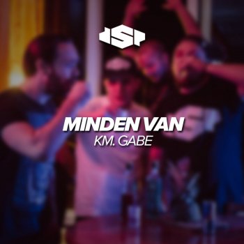DSP feat. Gabe Minden Van