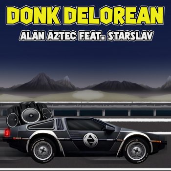 Alan Aztec Donk Delorean (feat. Starslav)
