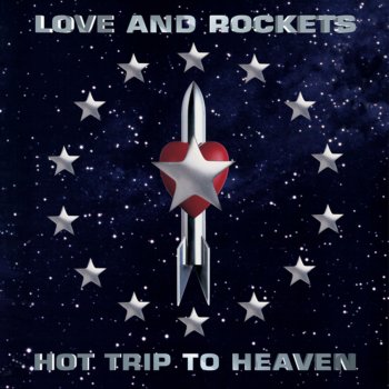 Love and Rockets Hot Trip To Heaven