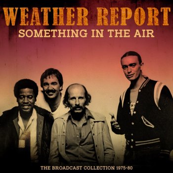 Weather Report It's About That Time/Freezing Fire (Live April 5th, 1975)