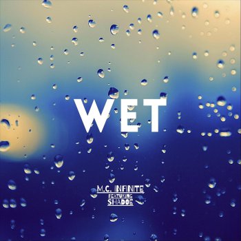 M.C. Infinite Wet (feat. Shadoe)