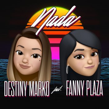 Destiny Marko feat. Fanny Plaza Nada