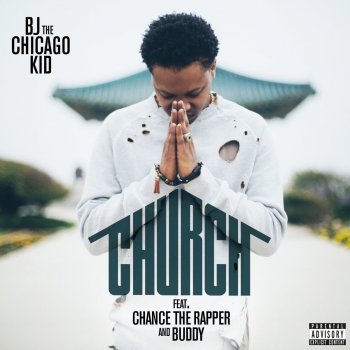 BJ the Chicago Kid feat. Chance The Rapper & Buddy Church