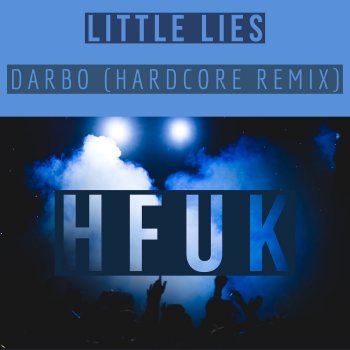 Darbo Little Lies (Hardcore Remix)