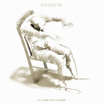Boxed In All Your Love Is Gone (Michael Rother Remix)