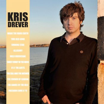 Kris Drever Freedom Come A' Ye