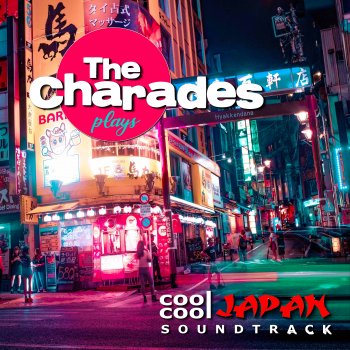 The Charades Shibuya Nightlife (El Blanco Dawn Mix)