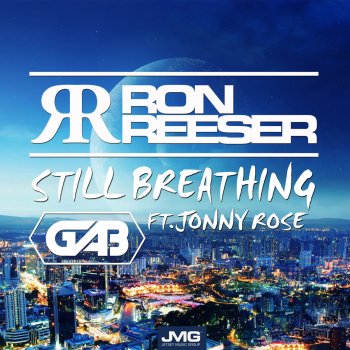 Ron Reeser, Gab & Jonny Rose Still Breathing - Radio Mix