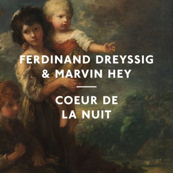 Ferdinand Dreyssig feat. Marvin Hey Coeur De La Nuit (Radio Edit)