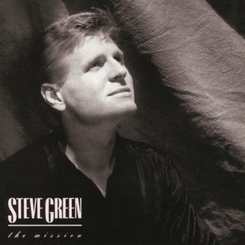 Steve Green The Mission - The Mission Album Version