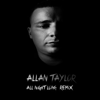 Allan Taylor All Night Long (Remix)