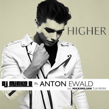 D.J. Mirko B., Anton Ewald & Maximilian Tux Higher (Extended Mix)