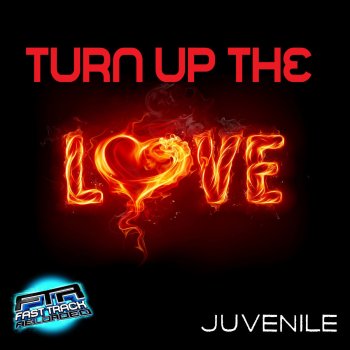JUVENILE Turn Up The Love - Original Mix