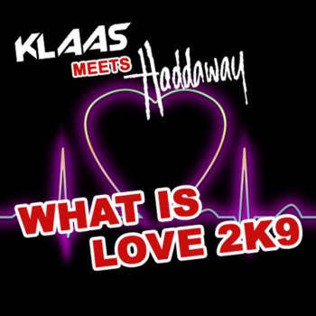 Klaas Meets Haddaway What Is Love - Cansis Remix Edit