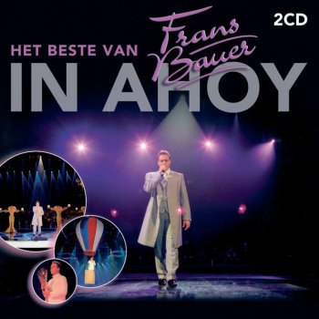 Frans Bauer Ay, Ay, Ay...'N Beetje Amore - Live In Ahoy' 2001