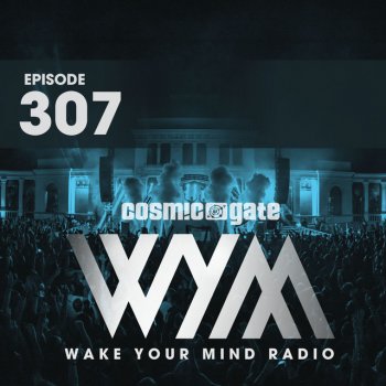 Cosmic Gate Wake Your Mind Intro (WYM307)