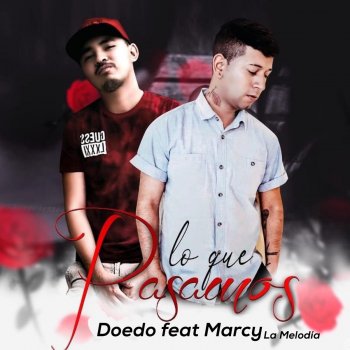 Doedo Lo Que Pasamos (feat. Marcy la Melodia)
