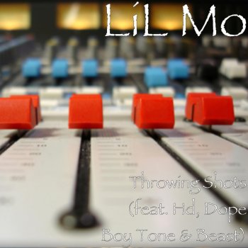 Lil Mo, HD, Dope Boy Tone & B-East Throwing Shots (feat. Hd, Dope Boy Tone & Beast)