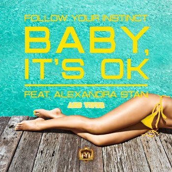 Follow Your Instinct feat. Alexandra Stan & Viper Baby, It's OK (Dave Ramone Remix / Radio Edit)